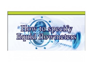 How to Specify the Best Flowmeter for your Application 如何為您的應用選定最佳流量計